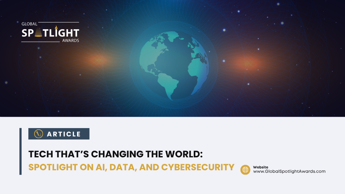 Tech That’s Changing the World: Spotlight on AI, Data, and Cybersecurity