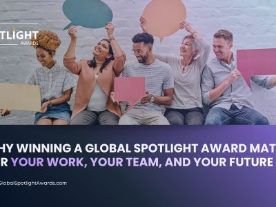 Why Winning a Global Spotlight Award Matters for Your Work, Your Team, and Your Future