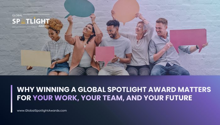 Why Winning a Global Spotlight Award Matters for Your Work, Your Team, and Your Future