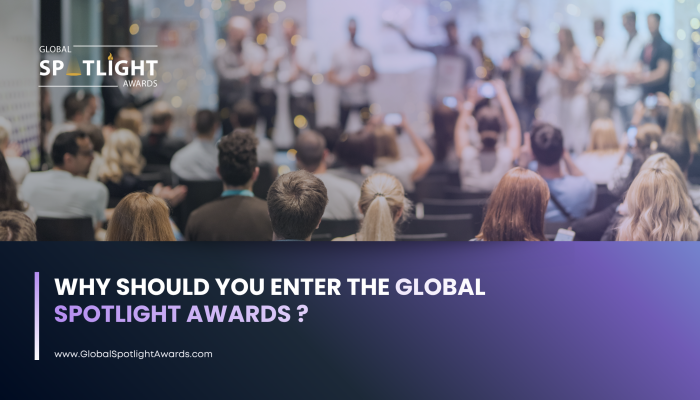 why should you enter the global spotlight awards?